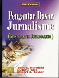 Image of Pengantar Dasar Jurnalisme: Scholastic Journalism